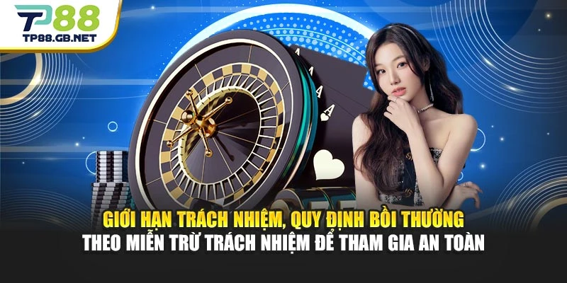 Giới hạn trách nhiệm, quy định bồi thường theo miễn trừ trách nhiệm để tham gia an toàn
