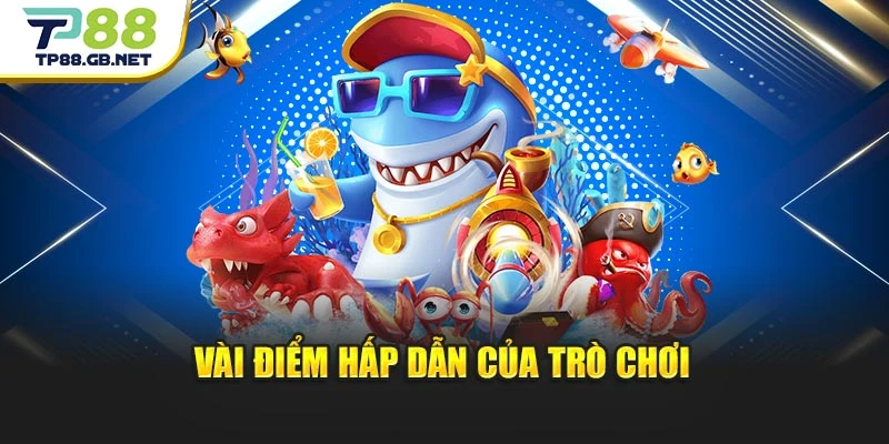 Vài điểm hấp dẫn của trò chơi
